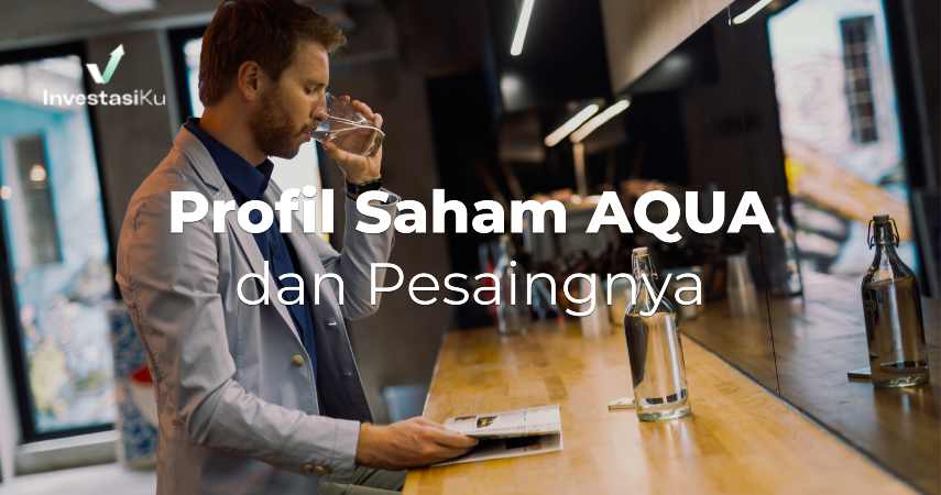 Profil Saham AQUA dan Pesaingnya